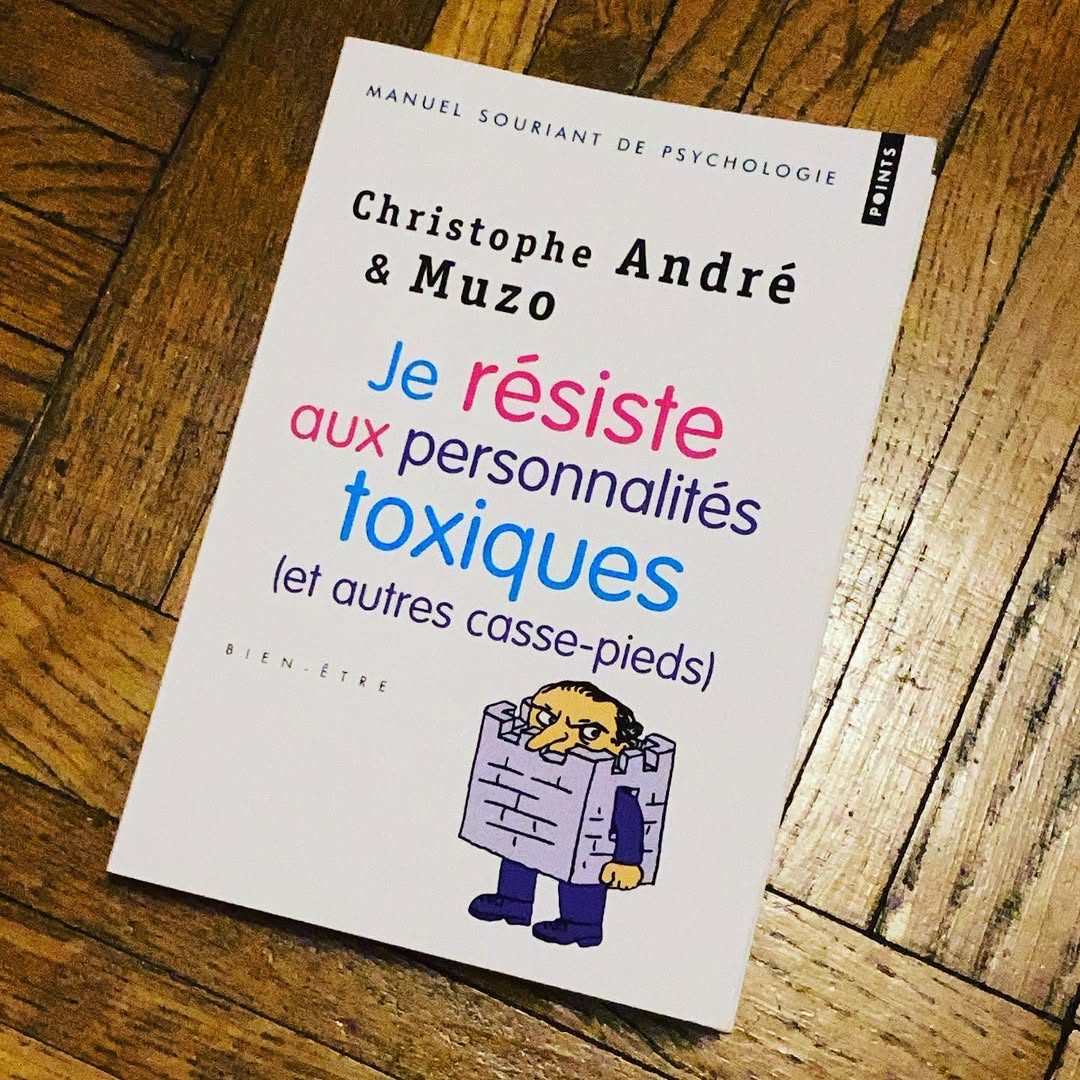 Je résiste aux personnalités toxiques : le manuel malin