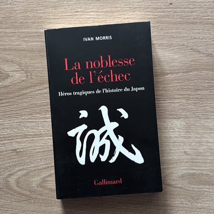 La Noblesse de l&rsquo;échec d&rsquo;Ivan Morris : mon avis